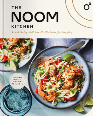 Noom Expands Its Offline Footprint With Release of First-Ever Cookbook The Noom Kitchen